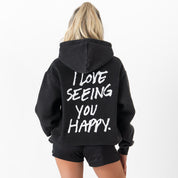 OVERSIZED LUX HOODIE "LOVE SEEING YOU HAPPY" - BLACK / WHITE
