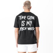 THE GYM IS MY PSYCH WARD T-SHIRT - BLACK / WHITE