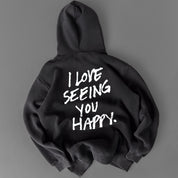 OVERSIZED LUX HOODIE "LOVE SEEING YOU HAPPY" - BLACK / WHITE