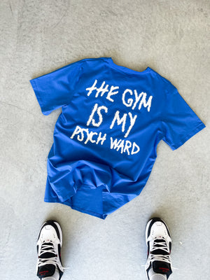 THE GYM IS MY PSYCH WARD T-SHIRT - BLUE