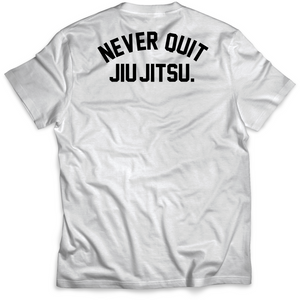 NEVER QUIT JIU JITSU T-SHIRT - WHITE