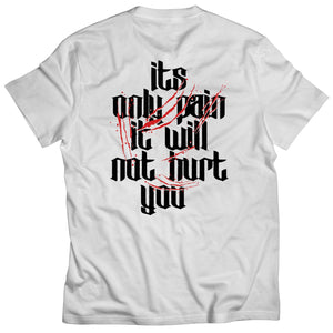 IT'S ONLY PAIN T-SHIRT - WHITE