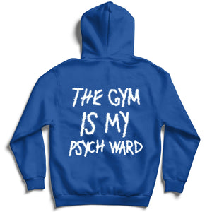 THE GYM IS MY PSYCH WARD HOODIE - BLUE