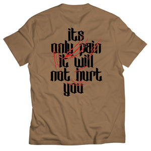 IT'S ONLY PAIN T-SHIRT - SAND